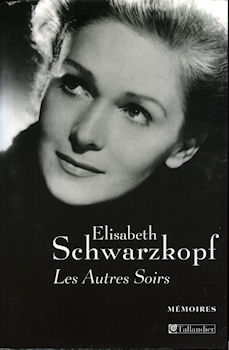 Musique - Documents - Elisabeth SCHWARZKOPF - Les Autres soirs - Mémoires