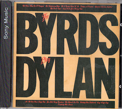 Audio/Vidéo - Pop, rock, variété, jazz - BYRDS - The Byrds play Dylan - CD Sony Music Columbia COL 476757 2