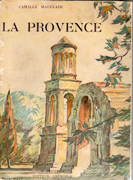 Géographie, voyages - France - Camille MAUCLAIR - La Provence