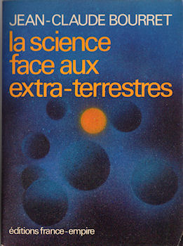 Science-Fiction/Fantastique - Ufologie, ésotérisme etc. - Jean-Claude BOURRET - La Science face aux extraterrestres