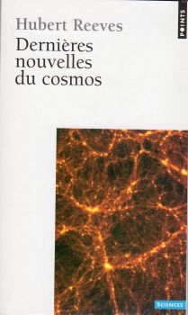 Science-Fiction/Fantastique - Espace, astronomie, futurologie - Hubert REEVES - Dernières nouvelles du cosmos