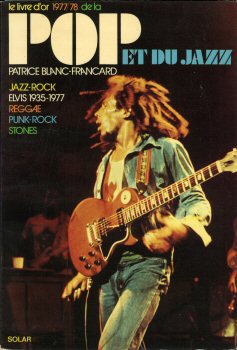 Varia (livres/magazines/divers) - Musique - Documents - Patrice BLANC-FRANCARD - Le Livre d'or 1977 de la pop et du jazz