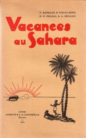 Varia (livres/magazines/divers) - Géographie, voyages - Monde - BARBADE, PISANI-BORG, PRADAL, RENAUD - Vacances au Sahara