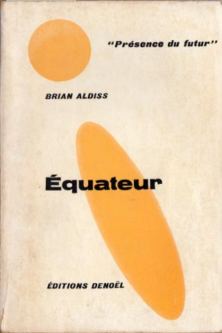 Science-Fiction/Fantastique - DENOËL Présence du Futur n° 58 - Brian W. ALDISS - Équateur