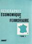 SNCF - Géographie économique et ferroviaire en 3 tomes