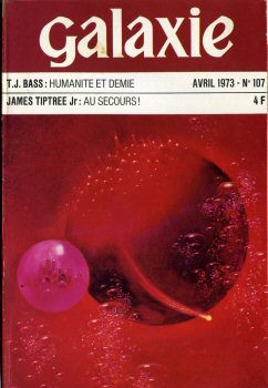 OPTA Galaxie n° 107 -  - Galaxie n° 107 - avril 1973 - Humanité et demie/Au secours !