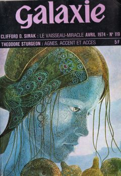 OPTA Galaxie n° 119 -  - Galaxie n° 119 - avril 1974 - Le Vaisseau-Miracle/Agnès, accent et accès