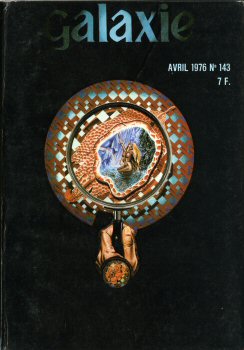 OPTA Galaxie n° 143 -  - Galaxie n° 143 - avril 1976 - La Réserve de la Côte Est/Pluie de verre/Les Conjurés de l'informatique