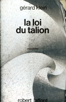 ROBERT LAFFONT Ailleurs et Demain n° 21 - Gérard KLEIN - La Loi du talion