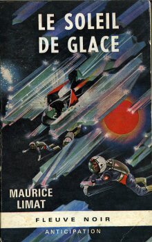 FLEUVE NOIR Anticipation fusée bleus et HS n° 302 - Maurice LIMAT - Le Soleil de glace