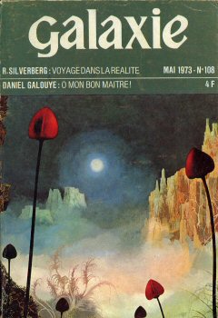 OPTA Galaxie n° 108 -  - Galaxie n° 108 - mai 1973 - Voyage dans la réalité/Ô mon bon maître !