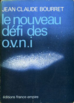 Ufologie, Esoterik usw. - Jean-Claude BOURRET - Le Nouveau défi des O.V.N.I