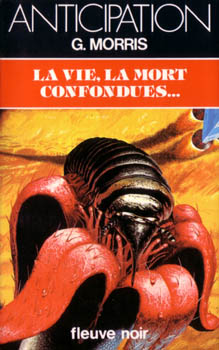 FLEUVE NOIR Anticipation 562-2001 n° 1151 - Gilles MORRIS - La Vie, la mort confondues