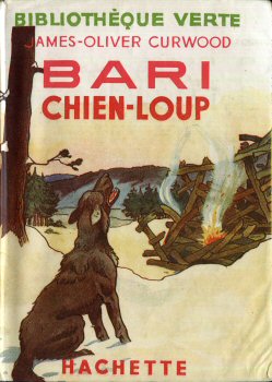 Hachette Bibliothèque Verte - James-Oliver CURWOOD - Bari chien-loup