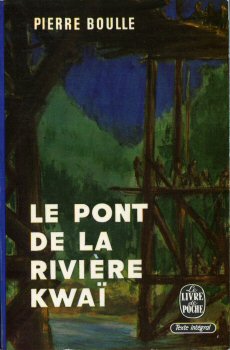 Livre de Poche n° 715 - Pierre BOULLE - Le Pont de la rivière Kwaï
