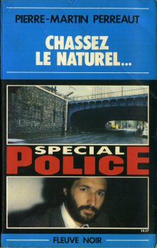 FLEUVE NOIR Spécial Police n° 1437 - Pierre-Martin PERREAUT - Chassez le naturel...