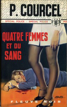 FLEUVE NOIR Spécial Police n° 1251 - Pierre COURCEL - Quatre femmes et du sang