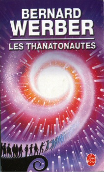 LIVRE DE POCHE Hors collection n° 13922 - Bernard WERBER - Les Thanatonautes