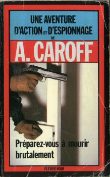 FLEUVE NOIR Espionnage n° 1680 - André CAROFF - Préparez-vous à mourir brutalement