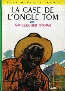 Hachette Bibliothèque Verte - Harriet BEECHER-STOWE - La Case de l'oncle Tom
