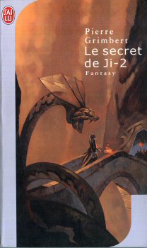 J'AI LU Science-Fiction/Fantasy/Fantastique n° 6662 - Pierre GRIMBERT - Le Secret de Ji - 2