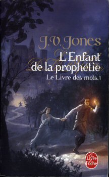 LIVRE DE POCHE Hors collection n° 27002 - J. V. JONES - L'Enfant de la prophétie - Le Livre des mots - 1
