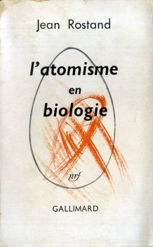 Sciences et techniques - Jean ROSTAND - L'Atomisme en biologie