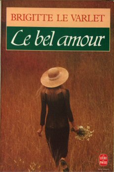 Livre de Poche n° 4371 - Brigitte LE VARLET - Le Bel amour