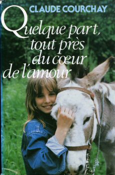 France Loisirs - Claude COURCHAY - Quelque part, tout près du cœur de l'amour