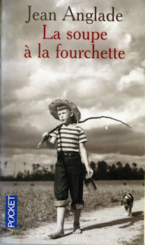 Pocket/Presses Pocket n° 4362 - Jean ANGLADE - La Soupe à la fourchette