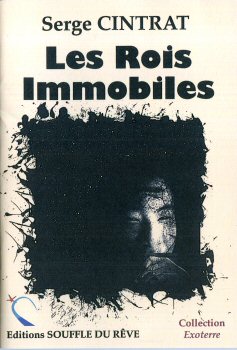 SOUFFLE DU RÊVE - Serge CINTRAT - Les Rois immobiles (nouvelle)