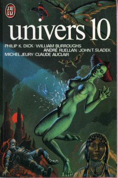 J'AI LU Science-fiction - Univers n° 10 - ANTHOLOGIE - Univers 10 - J'ai lu n° 769 - Dick/Burroughs/Ruellan/Sladek/Jeury/Auclair