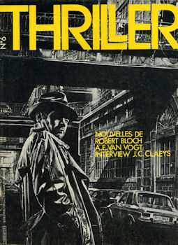 THRILLER n° 6 -  - Thriller n° 6 - Nouvelles de Robert Bloch, A.E. Van Vogt, interview de Jean-Claude Claeys