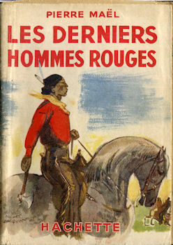 Hachette Bibliothèque de la Jeunesse - Pierre MAËL - Les Derniers hommes rouges