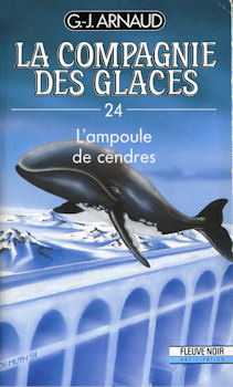 FLEUVE NOIR La Compagnie des Glaces n° 24 - Georges-Jean ARNAUD - La Compagnie des Glaces - 24 - L'Ampoule de cendres