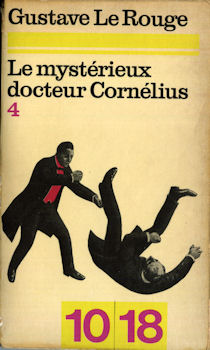 U.G.E. (Union Générale d'Éditions)/10-18 n° 992 - Gustave LE ROUGE - Le Mystérieux docteur Cornélius - 4