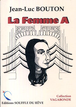 SOUFFLE DU RÊVE - Jean-Luc BOUTON - La Femme A (nouvelle)