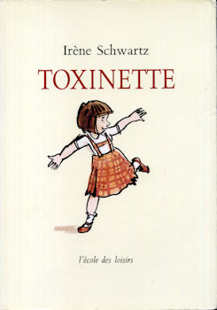 L'École des Loisirs - Irène SCHWARTZ - Toxinette