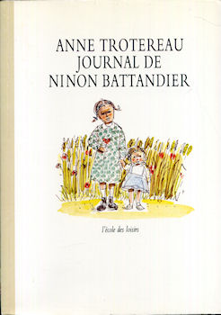 L'École des Loisirs - Anne TROTEREAU - Journal de Ninon Battandier