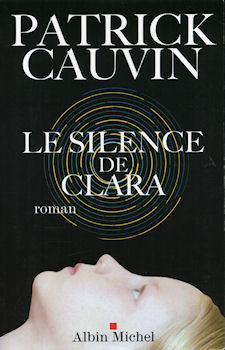Albin Michel - Patrick CAUVIN - Le Silence de Clara
