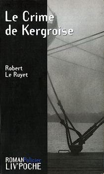 LIV'ÉDITIONS Liv'Poche n° 3 - Robert LE RUYET - Le Crime de Kergroise
