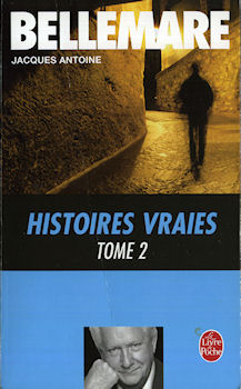 Livre de Poche n° 5634 - Pierre BELLEMARE & Jacques ANTOINE - Histoires vraies tome 2
