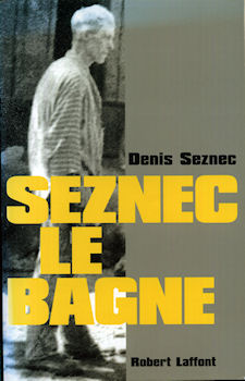 Geschichte - Denis SEZNEC - Seznec, le bagne