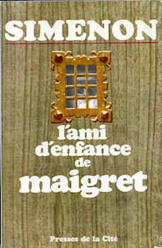 PRESSES DE LA CITÉ Simenon (1963-1972, cartonnés avec jaquette) - Georges SIMENON - L'Ami d'enfance de Maigret