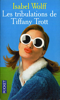 Pocket/Presses Pocket n° 10834 - Isabel WOLFF - Les Tribulations de Tiffany Trott