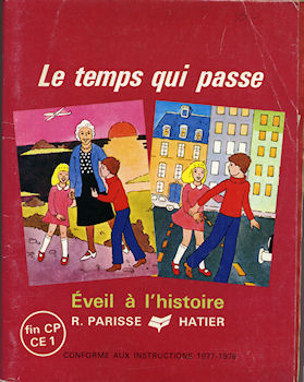 Livres scolaires - Histoire-Géographie - R. PARISSE - Le Temps qui passe - Éveil à l'histoire fin CP/CE1