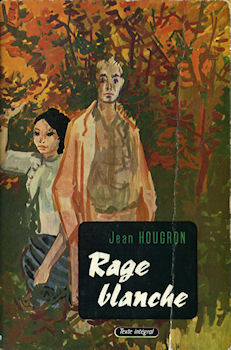 Livre de Poche n° 665 - Jean HOUGRON - Rage blanche