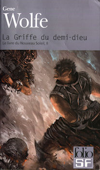 GALLIMARD Folio SF n° 355 - Gene WOLFE - Le Livre du Nouveau Soleil - 2 - La Griffe du demi-dieu