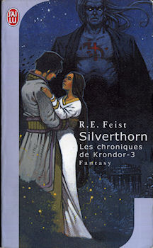 J'AI LU Science-Fiction/Fantasy/Fantastique n° 6150 - Raymond E. FEIST - Krondor - La Guerre de la Faille - 3 - Silverthorn