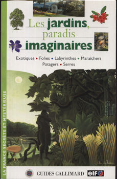 Geographie, Reisen - Frankreich - Laurence de BÉLIZAL - Les Jardins, paradis imaginaires